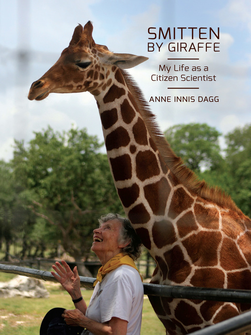 Title details for Smitten by Giraffe by Anne Innis Dagg - Available